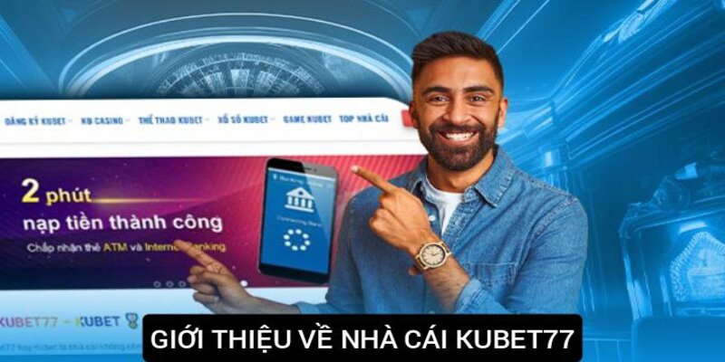 Thông tin về sân chơi cá cược Kubet77